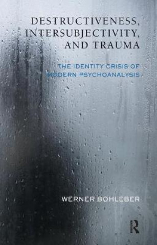 Carte Destructiveness, Intersubjectivity, and Trauma WERNER BOHLEBER