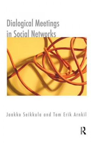 Kniha Dialogical Meetings in Social Networks TOM ERIK ARNKIL