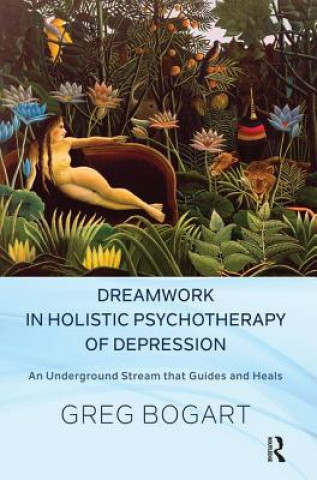 Buch Dreamwork in Holistic Psychotherapy of Depression GREG BOGART