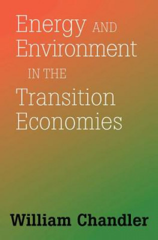 Carte Energy And Environment In The Transition Economies WILLIAM CHANDLER