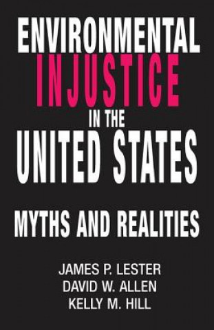 Kniha Environmental Injustice In The U.S. JAMES LESTER