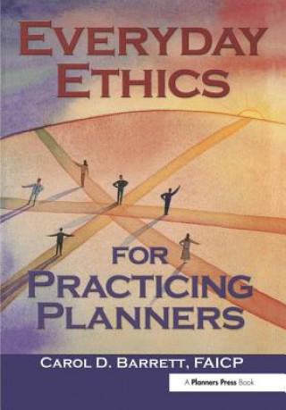 Könyv Everyday Ethics for Practicing Planners CAROL BARRETT