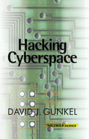 Book Hacking Cyberspace DAVID J. GUNKEL