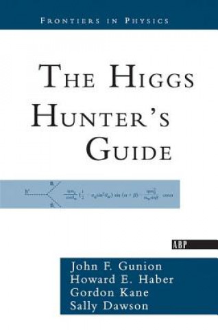 Kniha Higgs Hunter's Guide JOHN F. GUNION