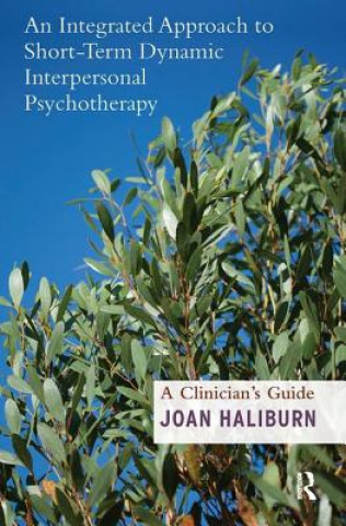 Könyv Integrated Approach to Short-Term Dynamic Interpersonal Psychotherapy JOAN HALIBURN