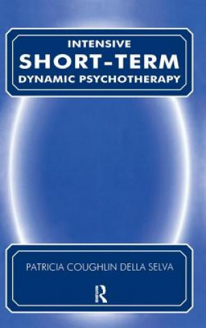 Kniha Intensive Short-Term Dynamic Psychotherapy PATRICI DELLA SELVA