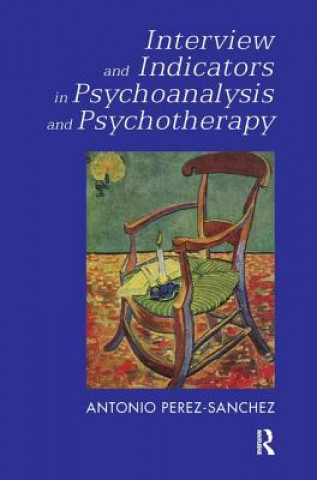 Libro Interview and Indicators in Psychoanalysis and Psychotherapy ANTON PEREZ-SANCHEZ