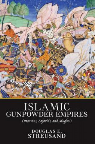 Carte Islamic Gunpowder Empires DOUGLAS E STREUSAND
