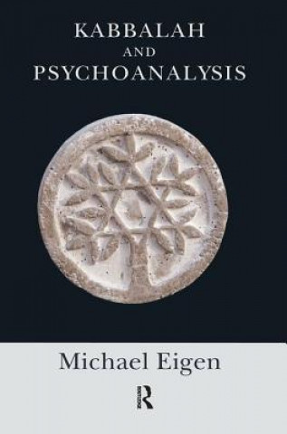 Livre Kabbalah and Psychoanalysis MICHAEL EIGEN