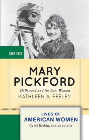 Kniha Mary Pickford KATHLEEN A. FEELEY