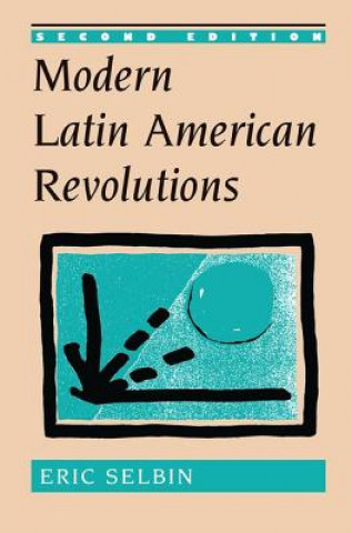 Kniha Modern Latin American Revolutions ERIC SELBIN