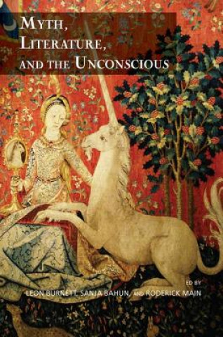 Kniha Myth, Literature, and the Unconscious LEON BURNETT