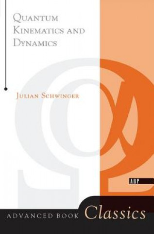 Könyv Quantum Kinematics And Dynamic JULIAN SCHWINGER
