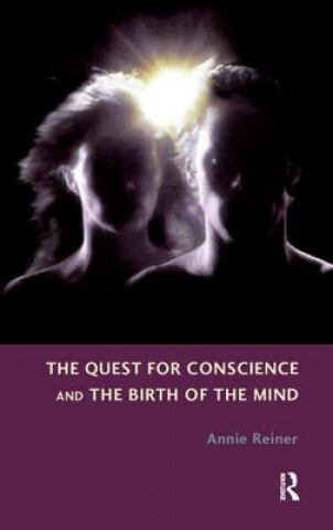 Книга Quest for Conscience and the Birth of the Mind ANNIE REINER