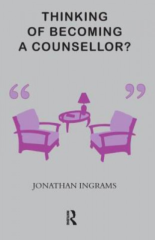 Livre Thinking of Becoming a Counsellor? JONATHAN INGRAMS