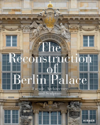 Buch Reconstruction of Berlin Palace Stiftung Humboldt Forum im Berliner Schloss