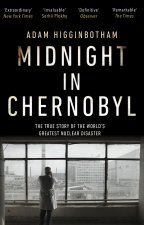 Könyv Midnight in Chernobyl Adam Higginbotham