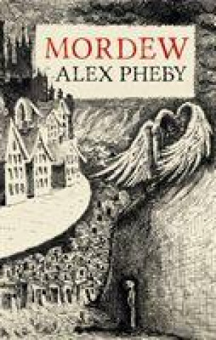 Kniha Mordew Alex Pheby