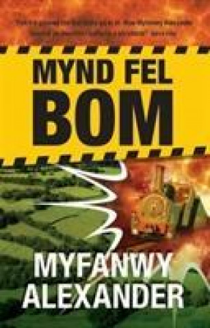 Kniha Mynd Fel Bom Myfanwy Alexander