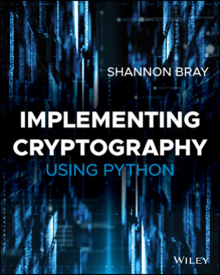 Kniha Implementing Cryptography Using Python Shannon Bray
