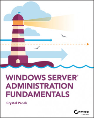 Knjiga Windows Server Administration Fundamentals Crystal Panek