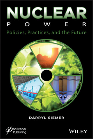 Knjiga Nuclear Power - Policies, Practices, and the Future Siemer