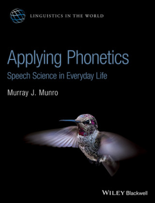 Knjiga Applying Phonetics - Speech Science in Everyday Life Murray J. Munro