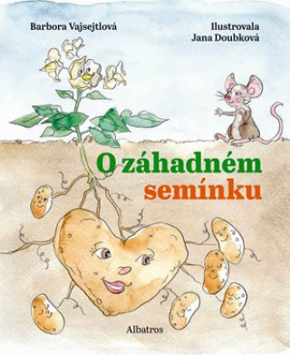Книга O záhadném semínku Barbora Vajsejtlová