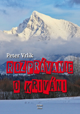 Kniha Rozprávanie o Kriváni Peter Vrlík
