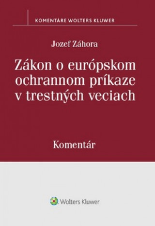 Könyv Zákon o európskom ochrannom príkaze v trestných veciach Jozef Záhora