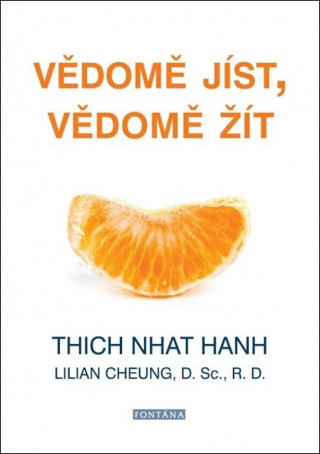 Kniha Vědomě jíst, vědomě žít Thich Nhat Hanh