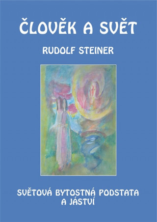 Книга Člověk a svět Rudolf Steiner