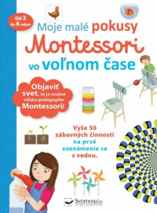 Carte Moje malé pokusy Montessori vo voľnom čase neuvedený autor