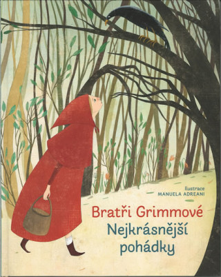 Kniha Bratři Grimmové Nejkrásnější pohádky Wilhelm