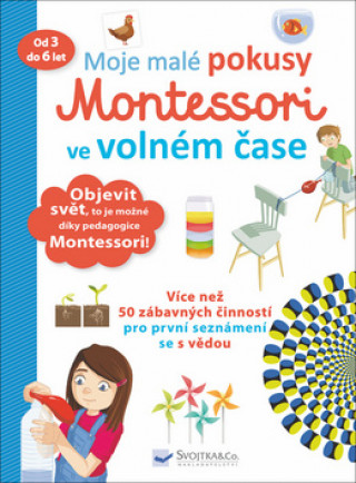 Knjiga Moje malé pokusy Montessori ve volném čase neuvedený autor