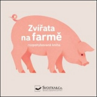 Buch Zvířata na farmě Rozpohybovaná kniha 