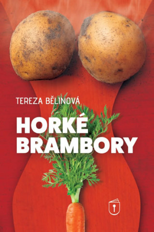 Kniha Horké brambory Tereza Bělinová