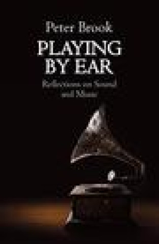 Книга Playing by Ear Peter Brook