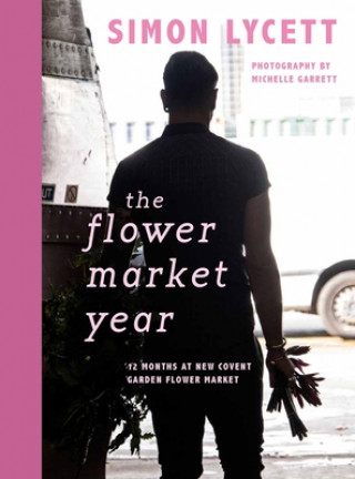 Kniha Flower Market Year Simon Lycett