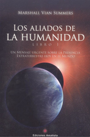 Книга LOS ALIADOS DE LA HUMANIDAD. LIBRO 1 MARSHALL VIAN SUMMERS