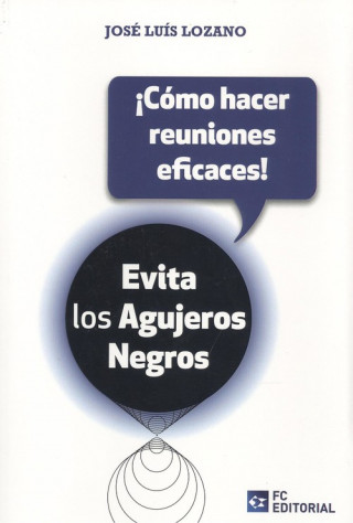 Libro EVITA LOS AGUJEROS NEGROS JOSE LUIS LOZANO PEREZ