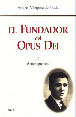 Könyv El Fundador del Opus Dei. I ANDRES VAZQUEZ DE PRADA