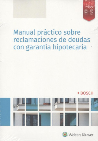 Книга MANUAL PRÁCTICO SOBRE RECLAMACIONES DE DEUDAS CON GARANTÍA HIPOTECARIA (DÚO) 