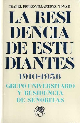 Knjiga RESIDENCIA ESTUDIANTES 1910-1936 ISABEL PEREZ