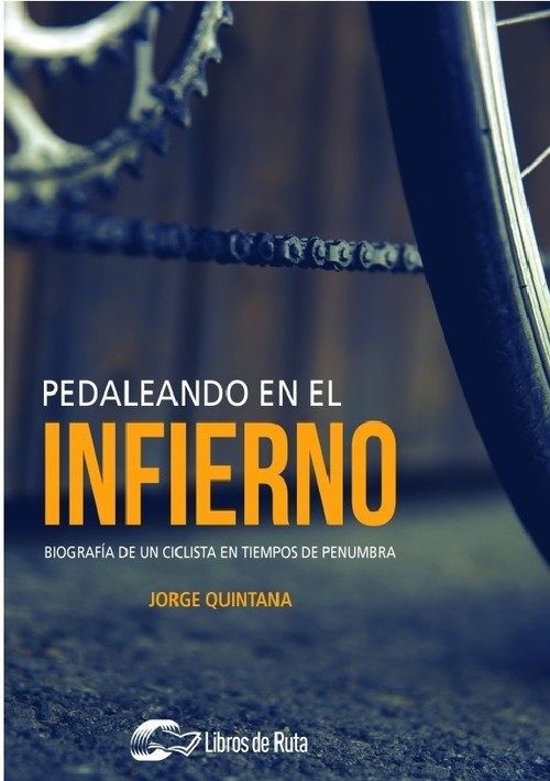 Kniha PEDALEANDO EN EL INFIERNO JORGE QUINTANA