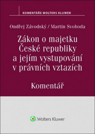 Kniha Zákon o majetku České republiky a jejím vystupování v právních vztazích Ondřej Závodský