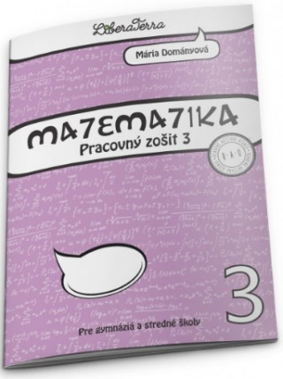 Kniha Matematika 3 pre gymnáziá a stredné školy Mária Dományová