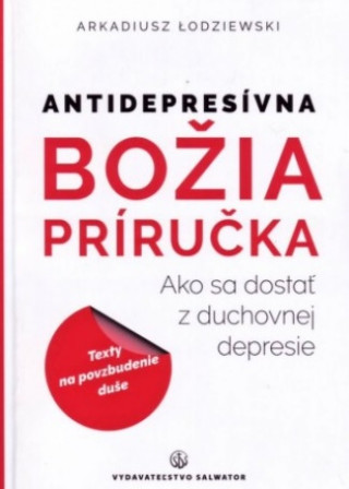 Kniha Antidepresívna Božia príručka Arkadiusz Lodziewski