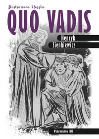 Kniha Quo vadis Ilustrowana klasyka Henryk Sienkiewicz