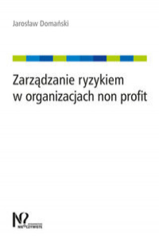 Carte Zarządzanie ryzykiem w organizacjach non profit Domański Jarosław